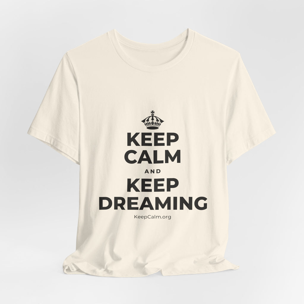 KEEP CALM AND KEEP DREAMING T-Shirt (White–Asphalt)
