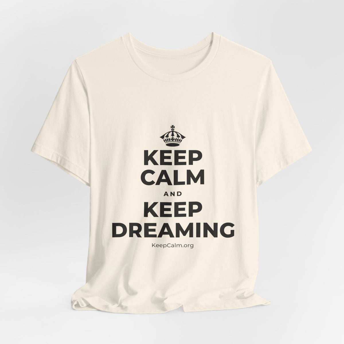 KEEP CALM AND KEEP DREAMING T-Shirt (White–Asphalt)