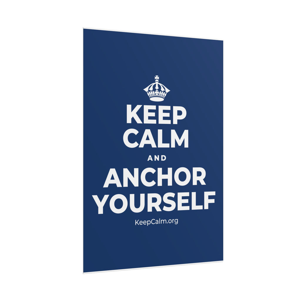KEEP CALM AND ANCHOR YOURSELF Poster