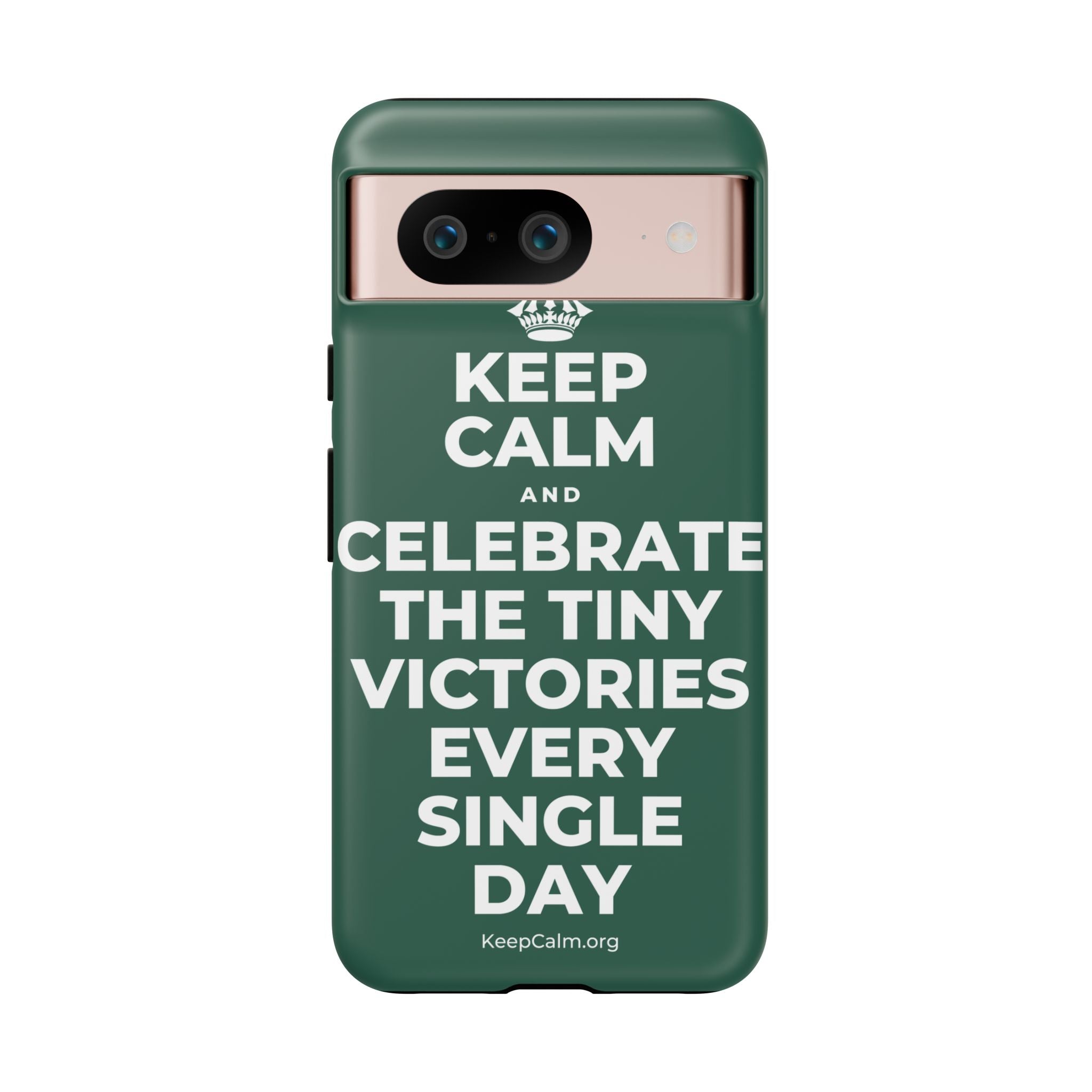KEEP CALM AND CELEBRATE THE TINY VICTORIES EVERY SINGLE DAY Phone Case