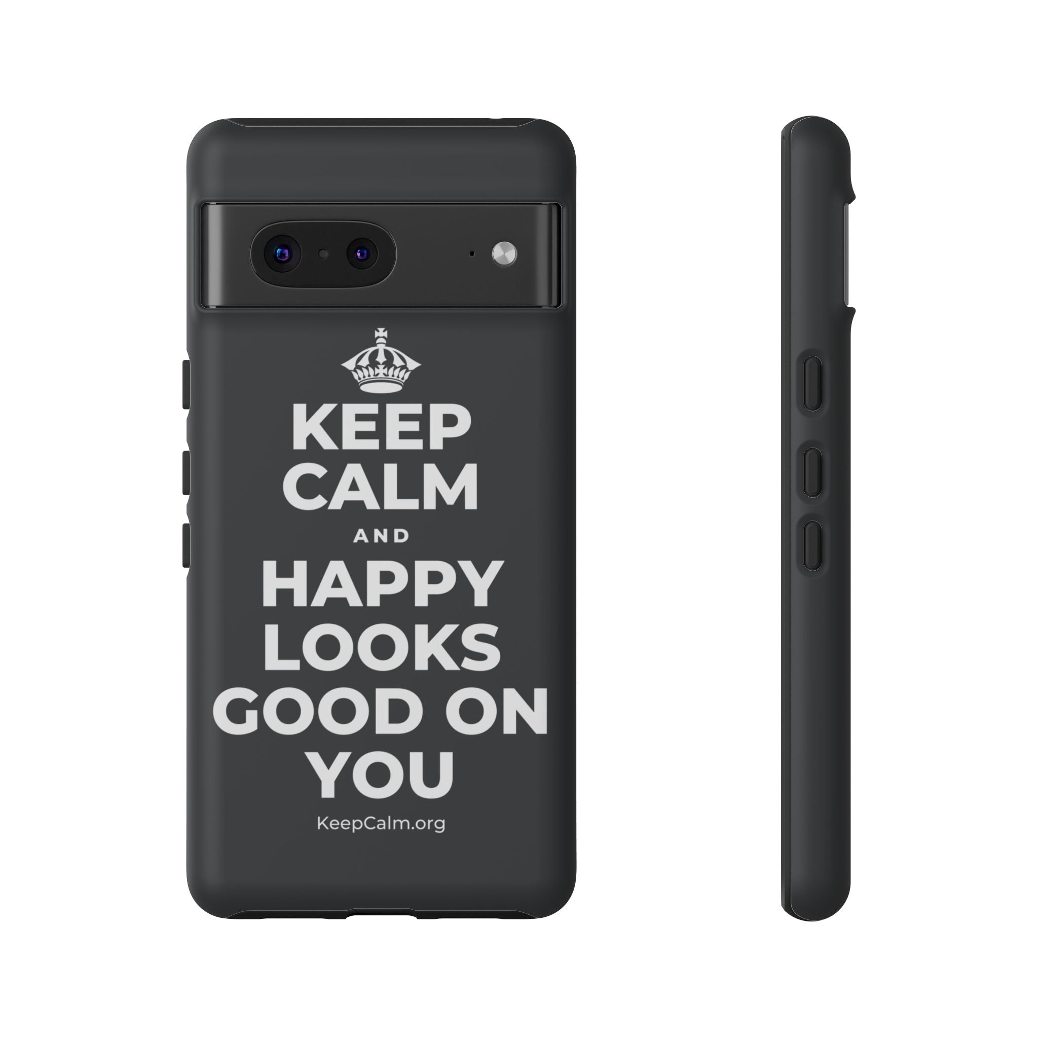 KEEP CALM AND HAPPY LOOKS GOOD ON YOU Phone Case (Dark)