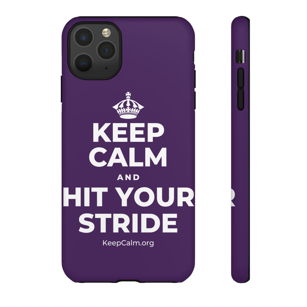 KEEP CALM AND HIT YOUR STRIDE Phone Case