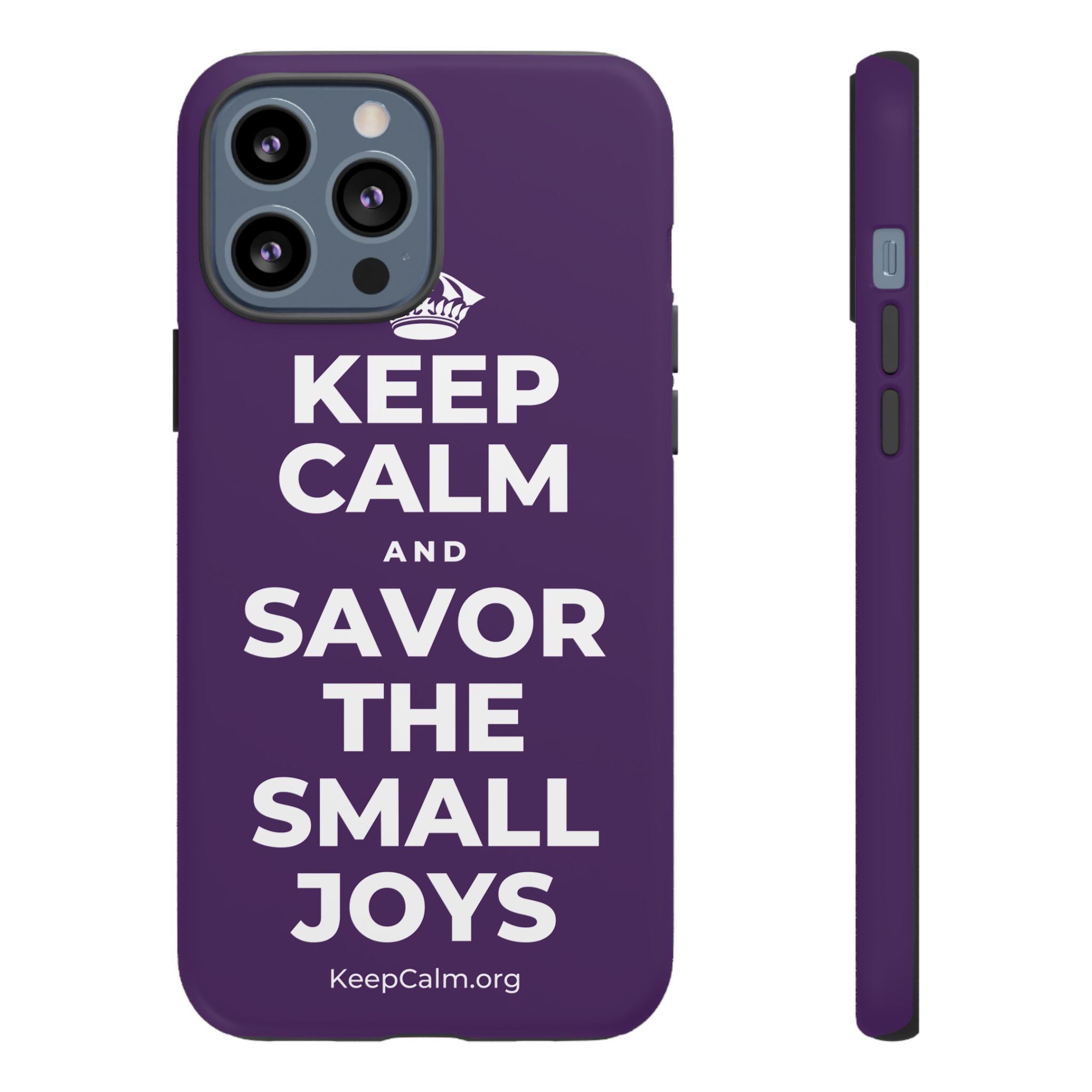 KEEP CALM AND SAVOR THE SMALL JOYS Phone Case