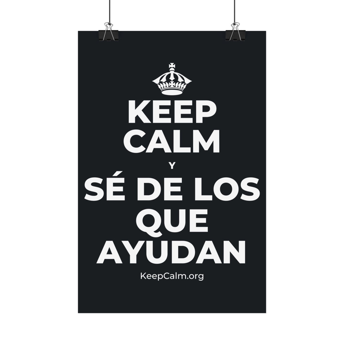 KEEP CALM Y SÉ DE LOS QUE AYUDAN Satin Poster (Dark)