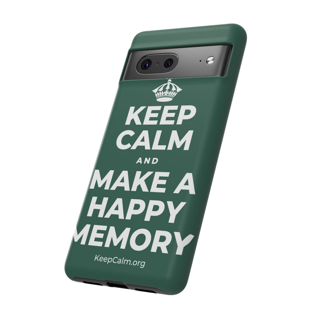 KEEP CALM AND MAKE A HAPPY MEMORY Phone Case