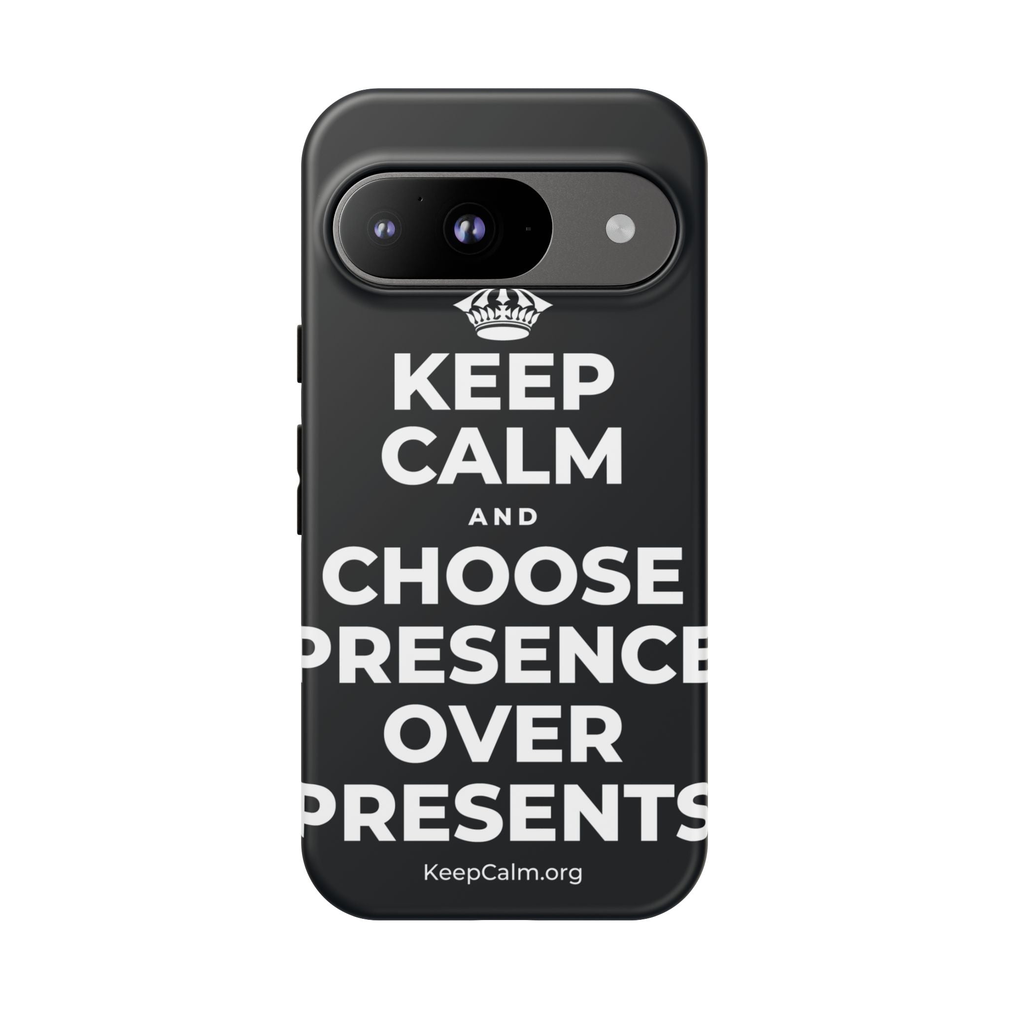 KEEP CALM AND CHOOSE PRESENCE OVER PRESENTS Phone Case (Dark)