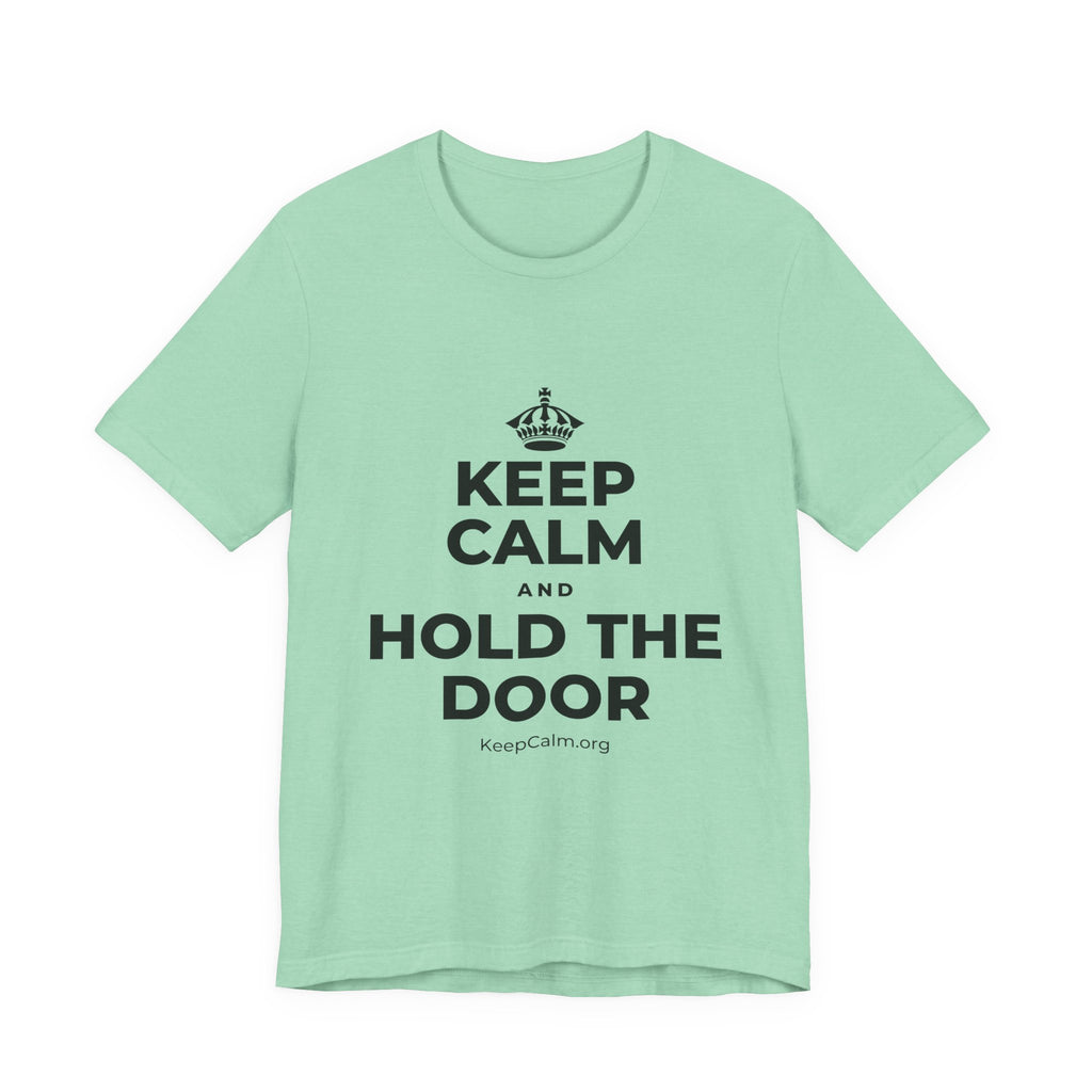 KEEP CALM AND HOLD THE DOOR T-Shirt (Baby Blue–Silver)
