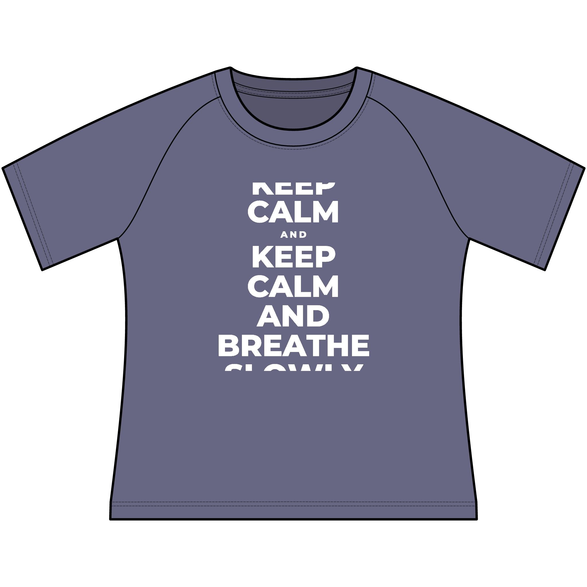KEEP CALM AND BREATHE SLOWLY Women's Raglan Tee