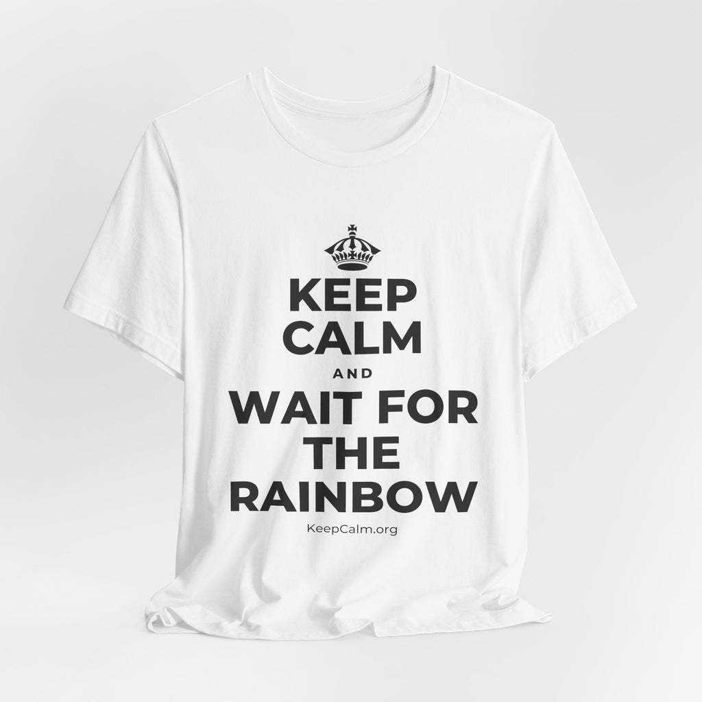 KEEP CALM AND WAIT FOR THE RAINBOW T-Shirt (White–Asphalt)