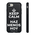 KEEP CALM Y HAZ MENOS HOY Phone Case (Dark)