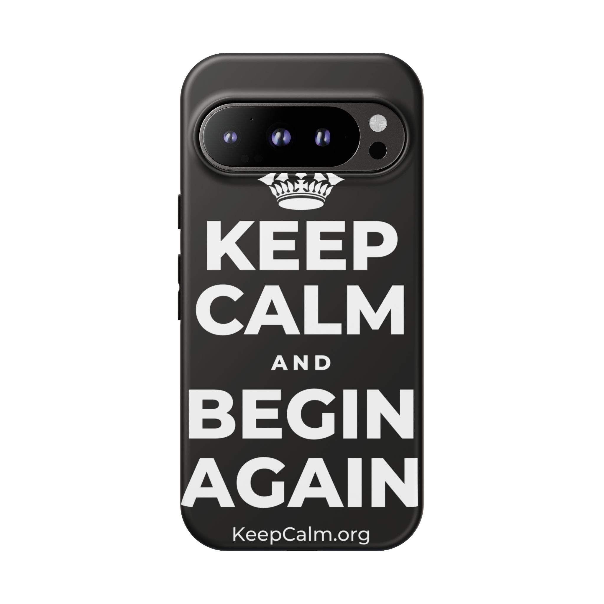 KEEP CALM AND BEGIN AGAIN Phone Case