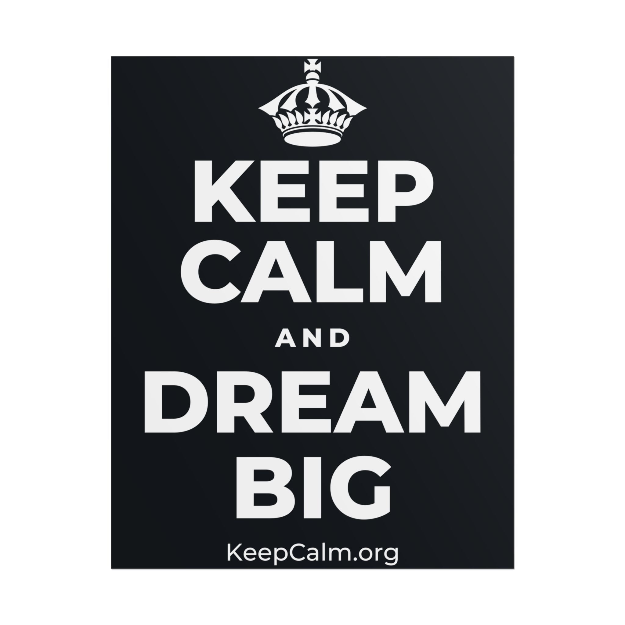 KEEP CALM AND DREAM BIG Poster (Dark)