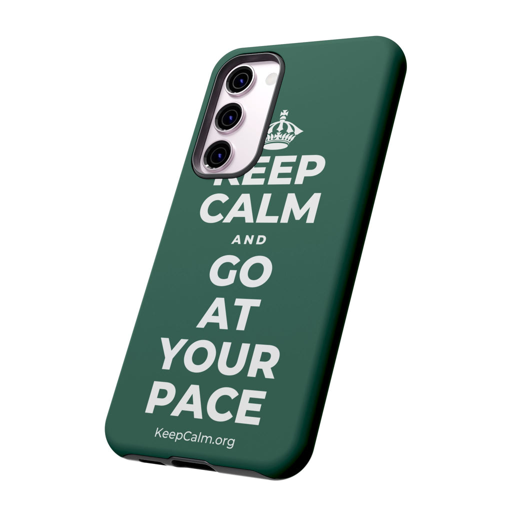 KEEP CALM AND GO AT YOUR PACE Phone Case