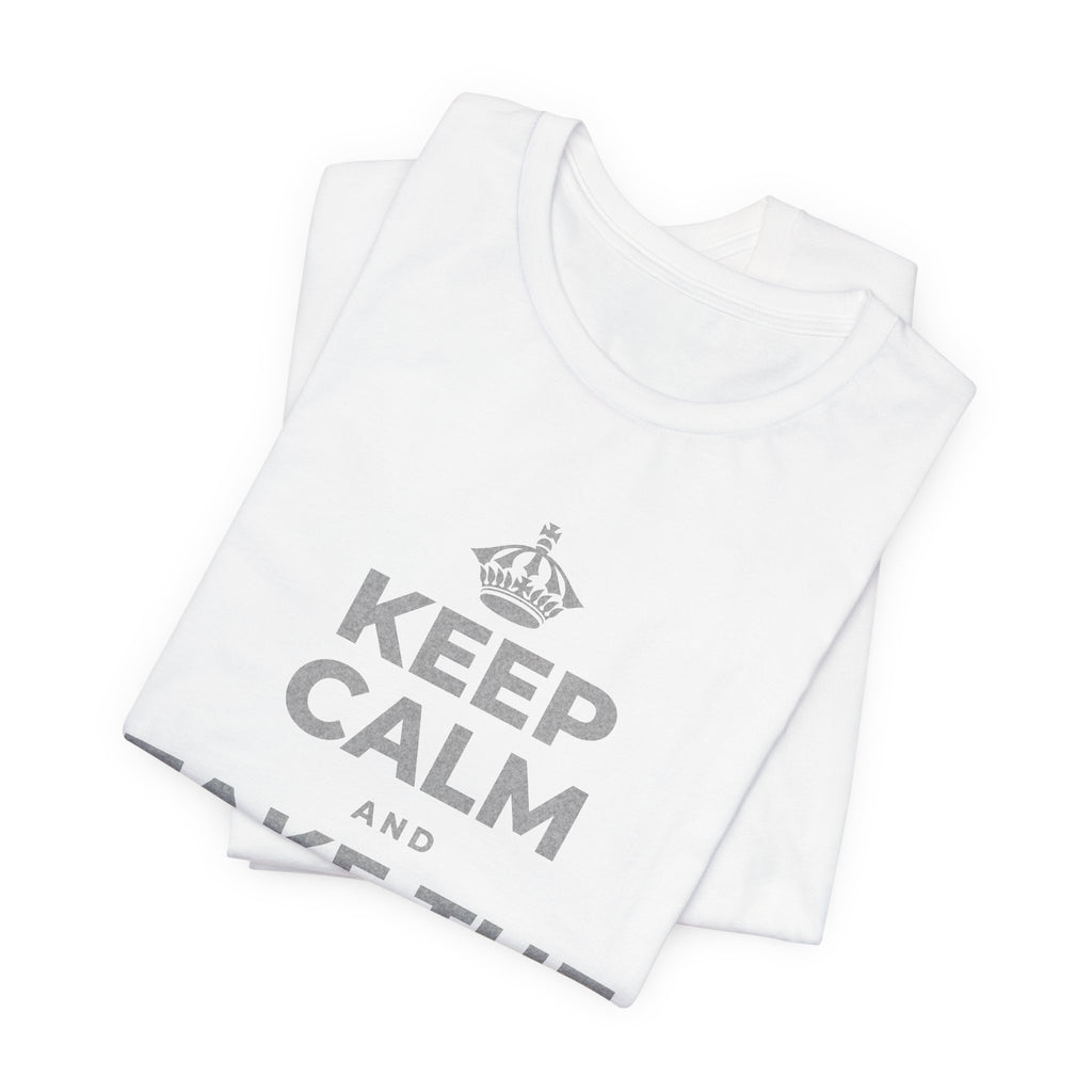 KEEP CALM AND TAKE THE FIRST STEP T-Shirt (White–Asphalt)