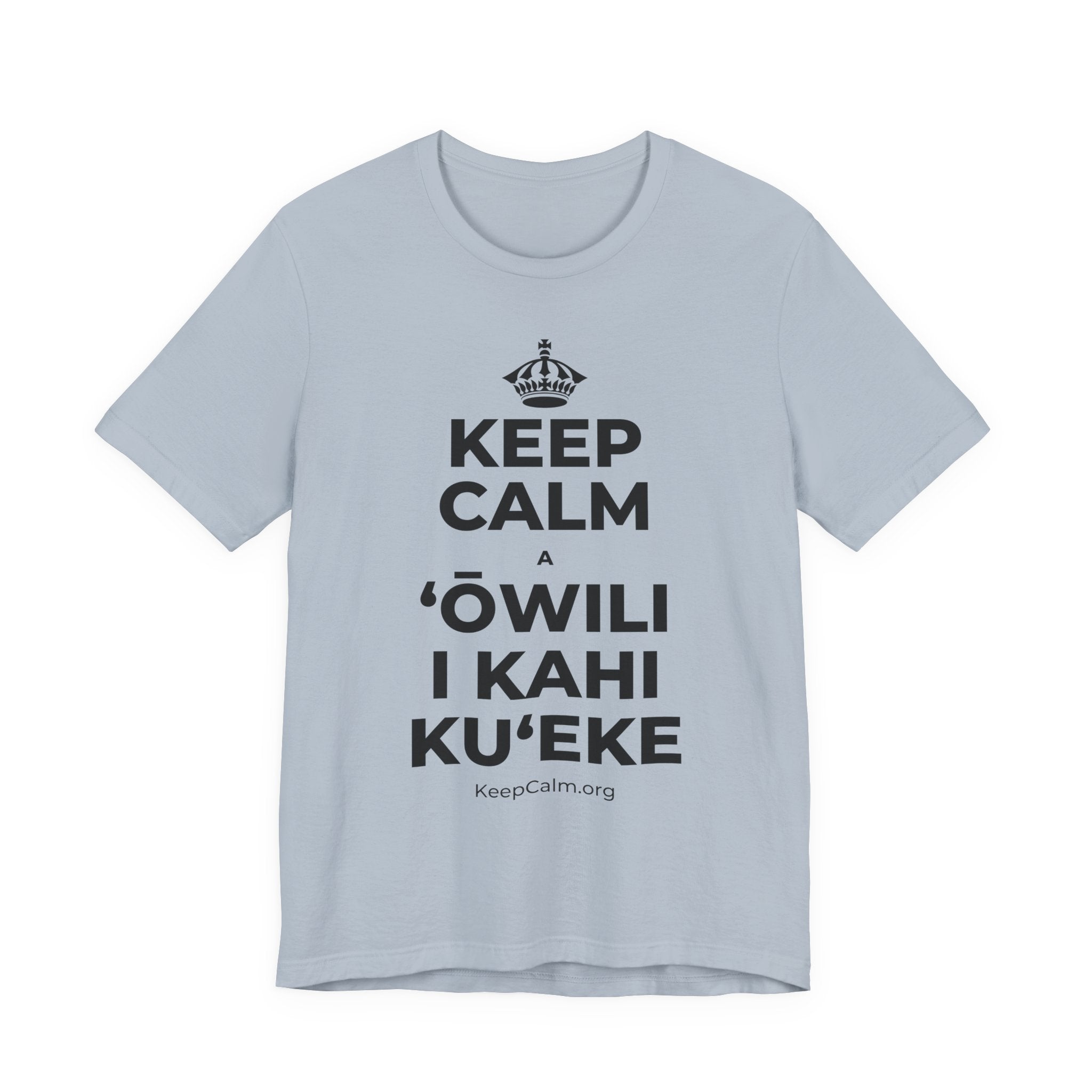KEEP CALM A ʻŌWILI I KAHI KUʻEKE T-Shirt (White–Asphalt)