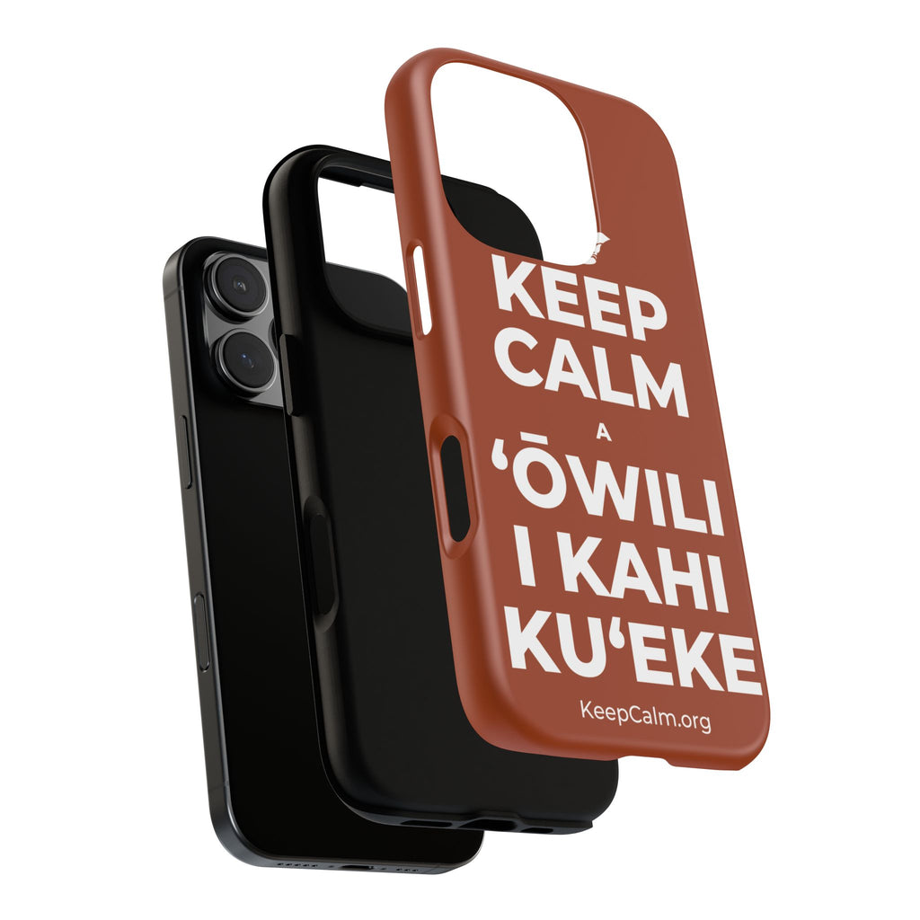 KEEP CALM A ʻŌWILI I KAHI KUʻEKE Phone Case