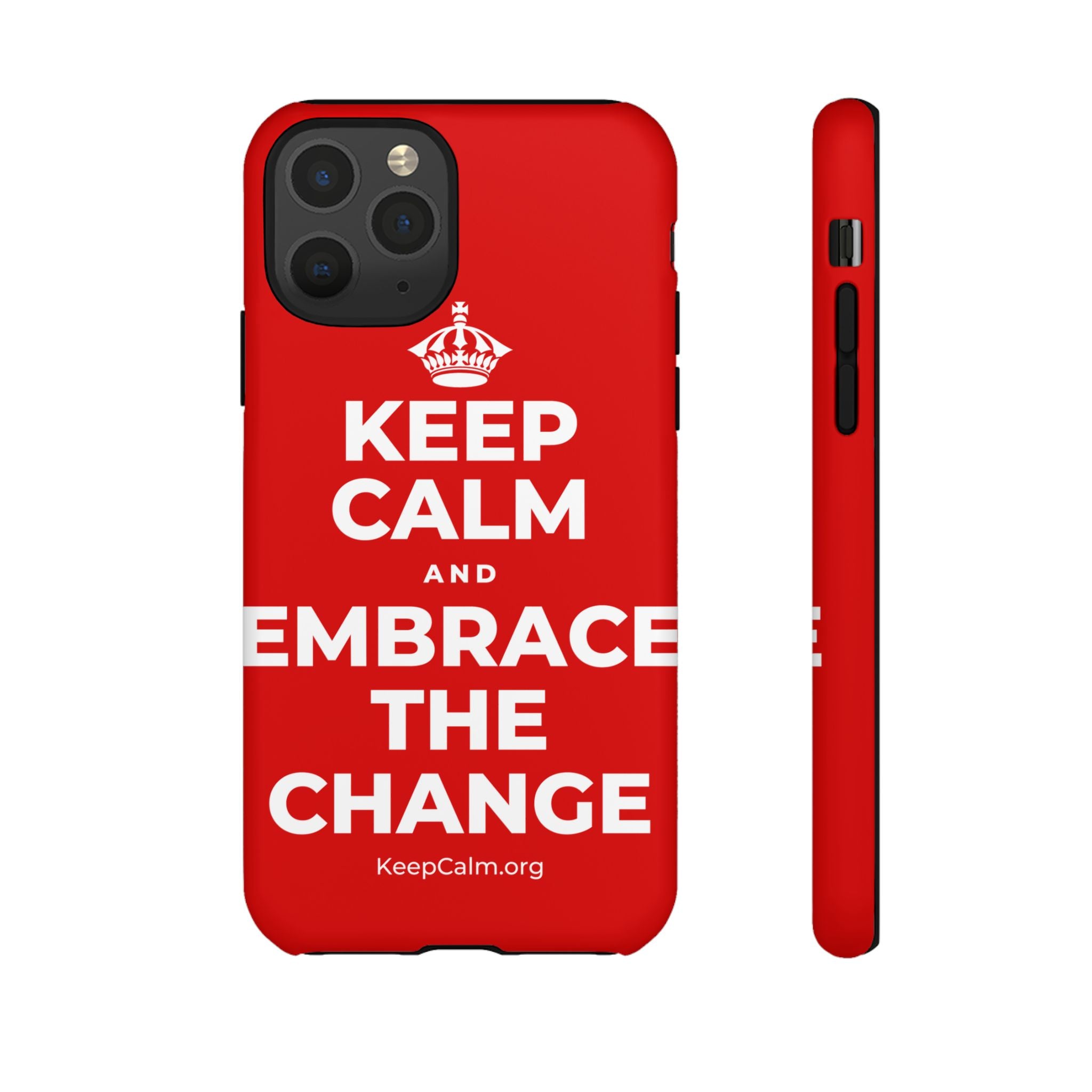 KEEP CALM AND EMBRACE THE CHANGE Phone Case
