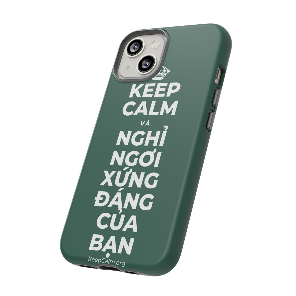KEEP CALM VÀ NGHỈ NGƠI XỨNG ĐÁNG CỦA BẠN Phone Case