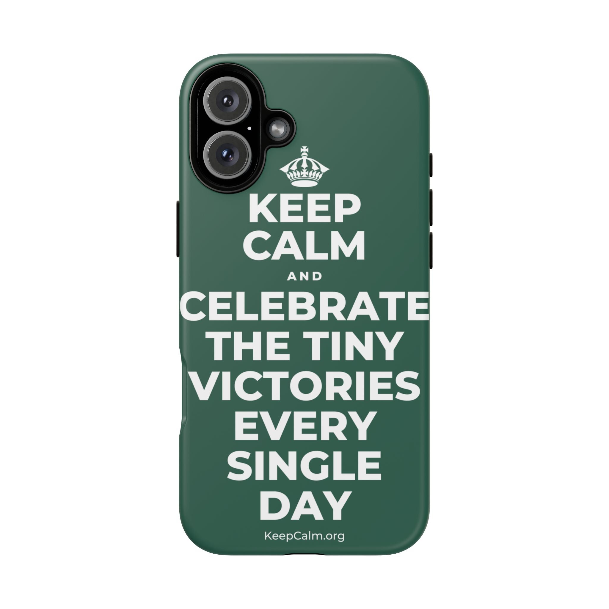 KEEP CALM AND CELEBRATE THE TINY VICTORIES EVERY SINGLE DAY Phone Case