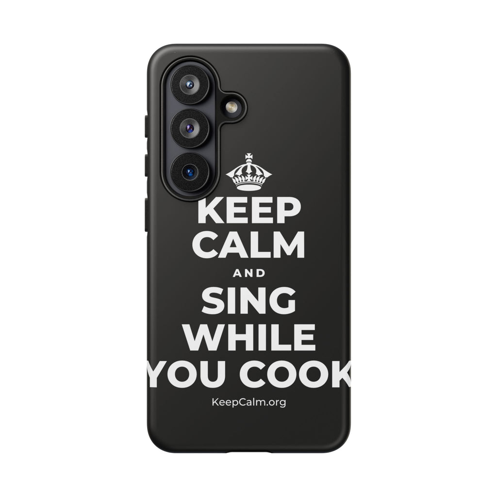 KEEP CALM AND SING WHILE YOU COOK Phone Case