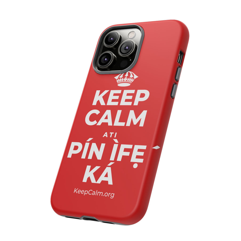 KEEP CALM ATI PÍN ÌFẸ́ KÁ Phone Case