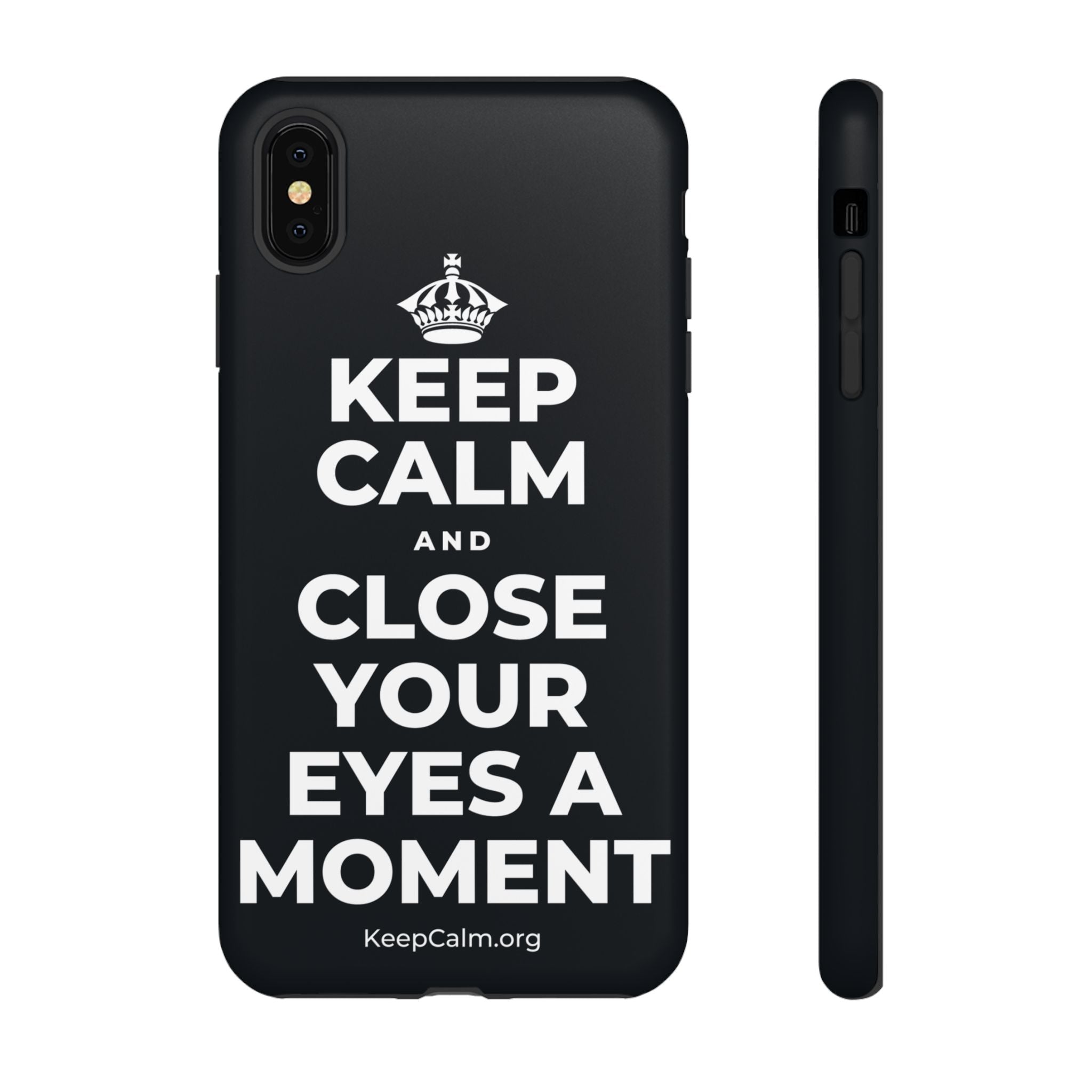 KEEP CALM AND CLOSE YOUR EYES A MOMENT Phone Case (Dark)
