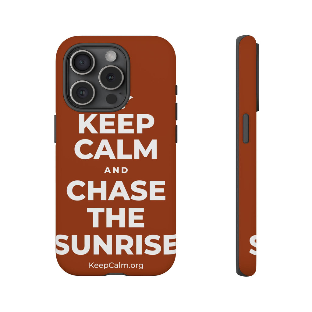 KEEP CALM AND CHASE THE SUNRISE Phone Case