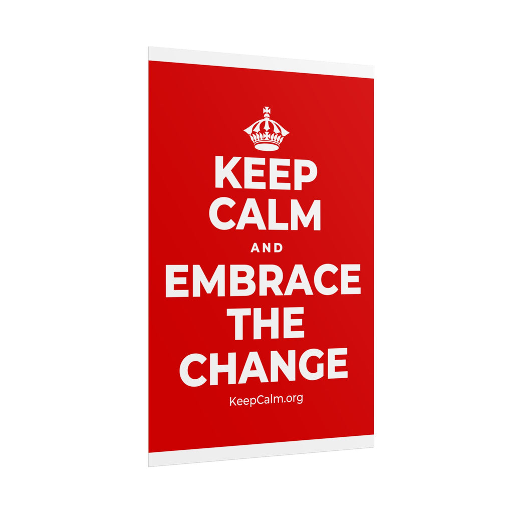 KEEP CALM AND EMBRACE THE CHANGE Poster