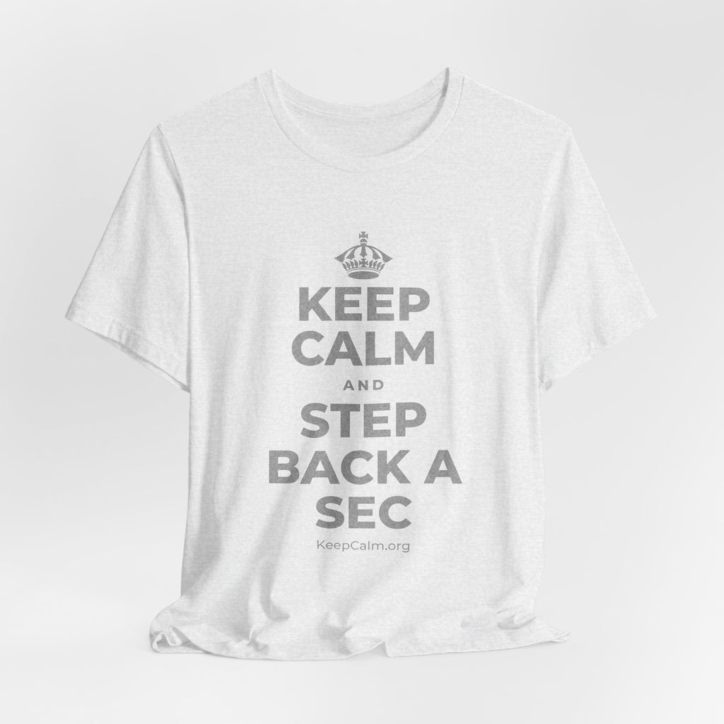 KEEP CALM AND STEP BACK A SEC T-Shirt (Soft Cream–Heather Mauve)