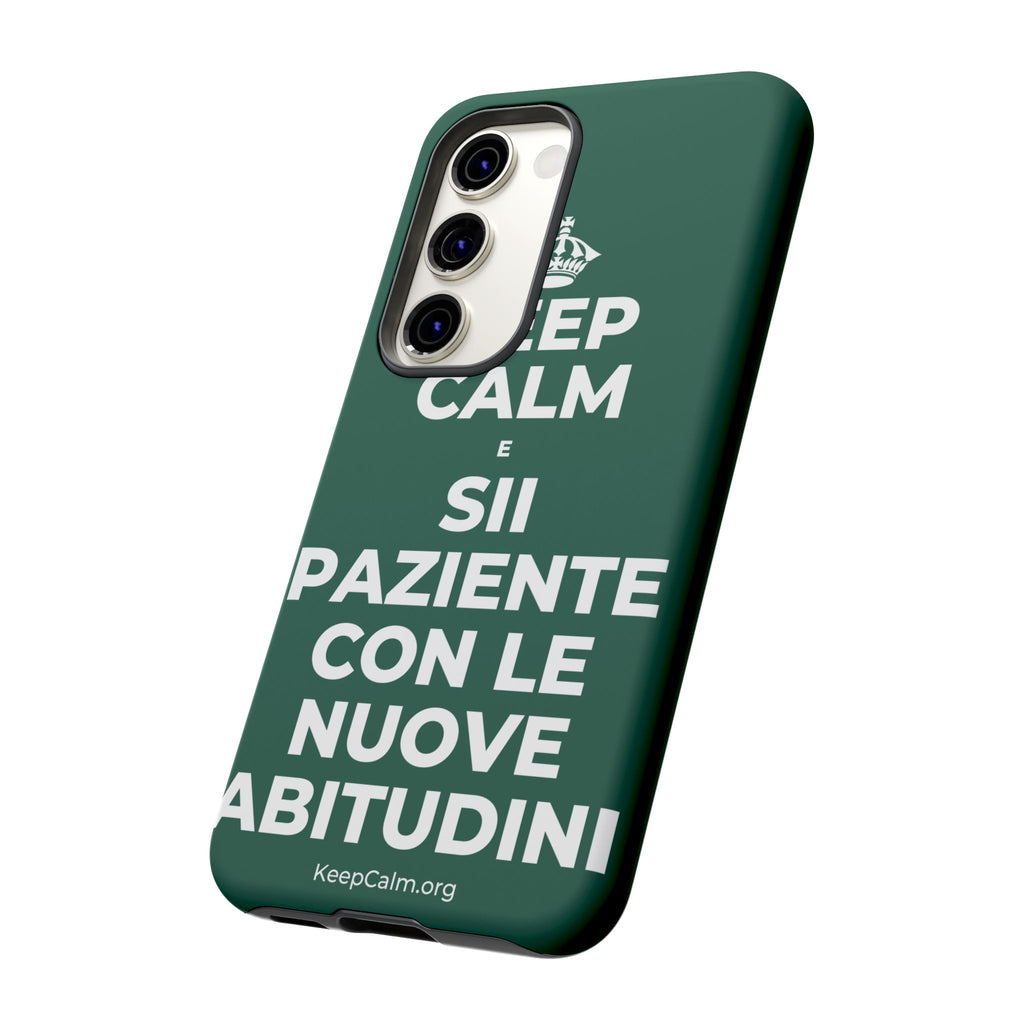 KEEP CALM E SII PAZIENTE CON LE NUOVE ABITUDINI Phone Case