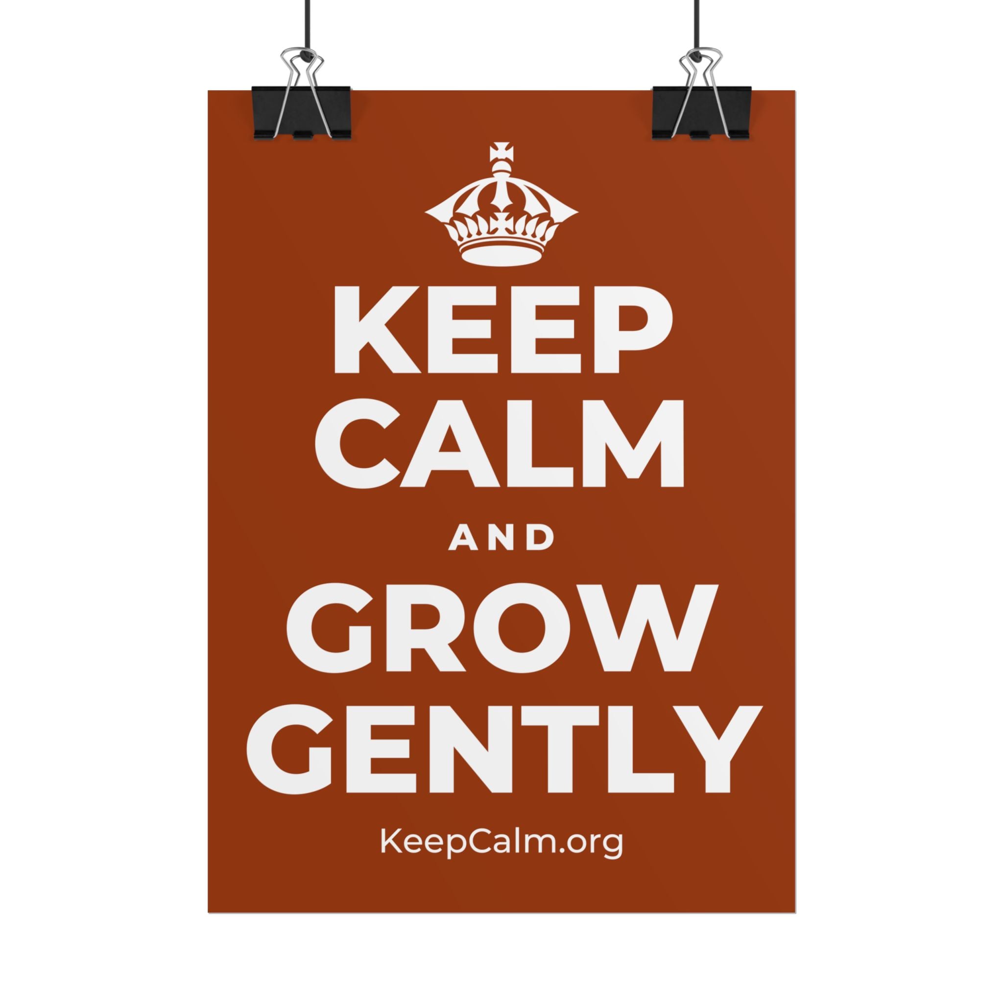 KEEP CALM AND GROW GENTLY Poster