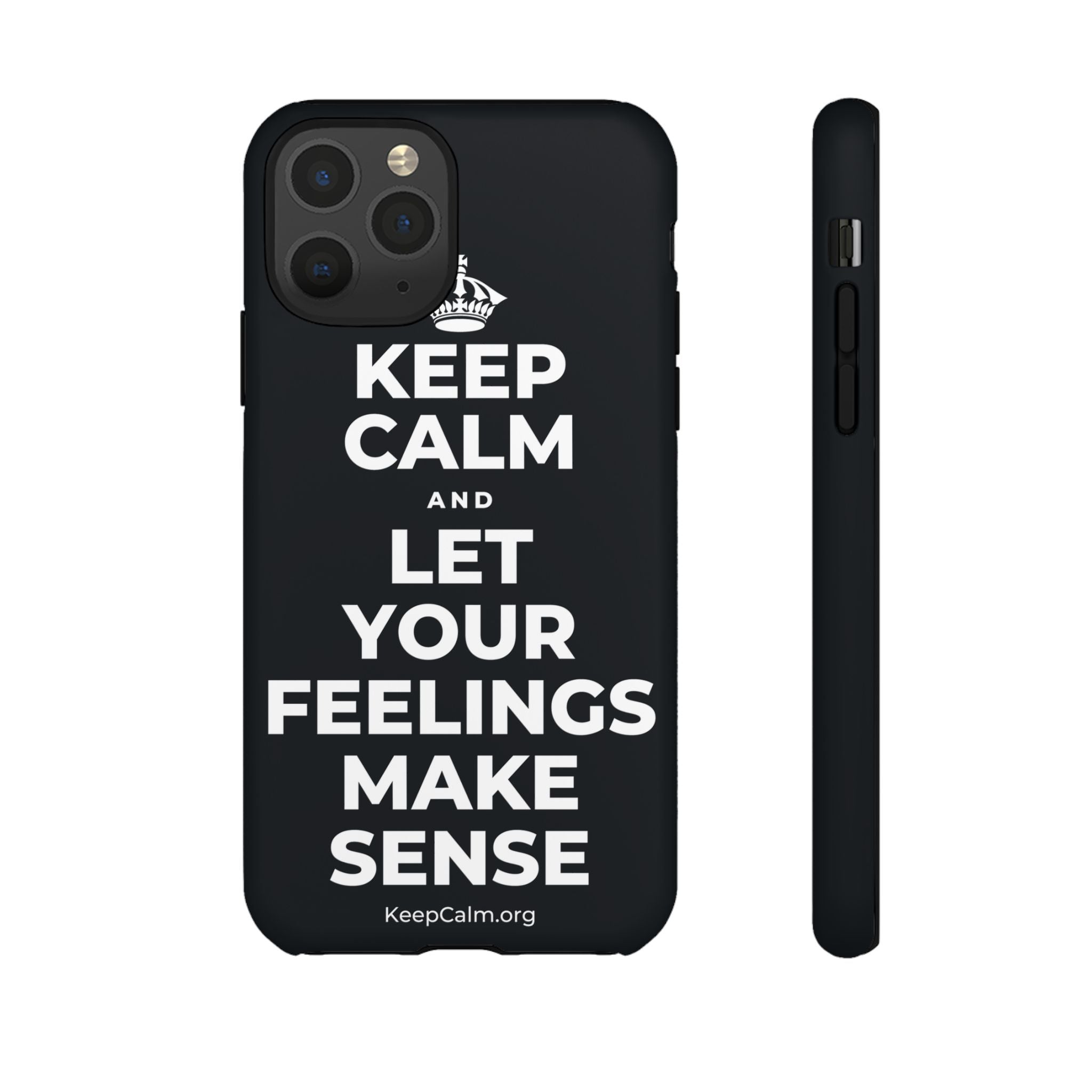 KEEP CALM AND LET YOUR FEELINGS MAKE SENSE Phone Case (Dark)
