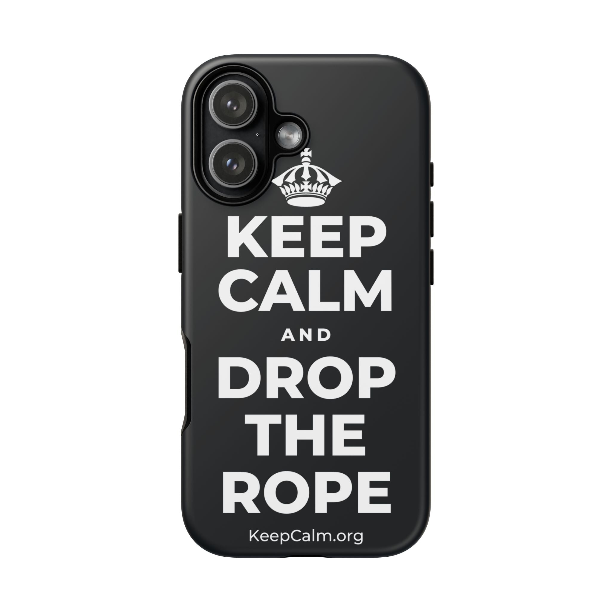 KEEP CALM AND DROP THE ROPE Phone Case (Dark)