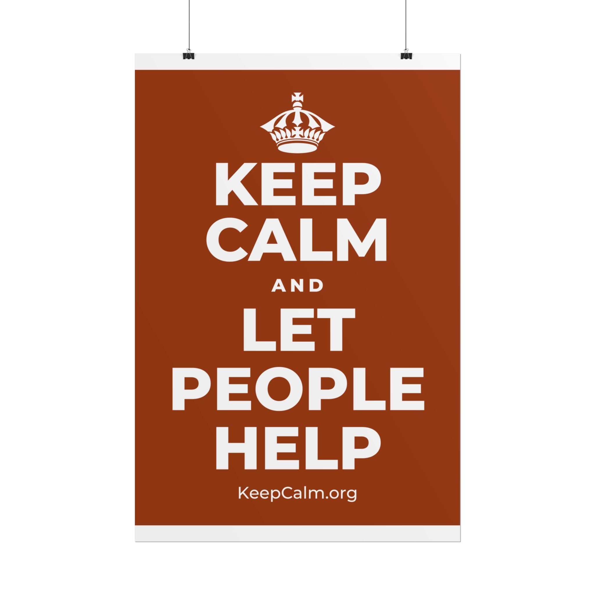 KEEP CALM AND LET PEOPLE HELP Poster
