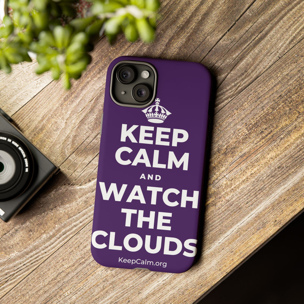 KEEP CALM AND WATCH THE CLOUDS Phone Case