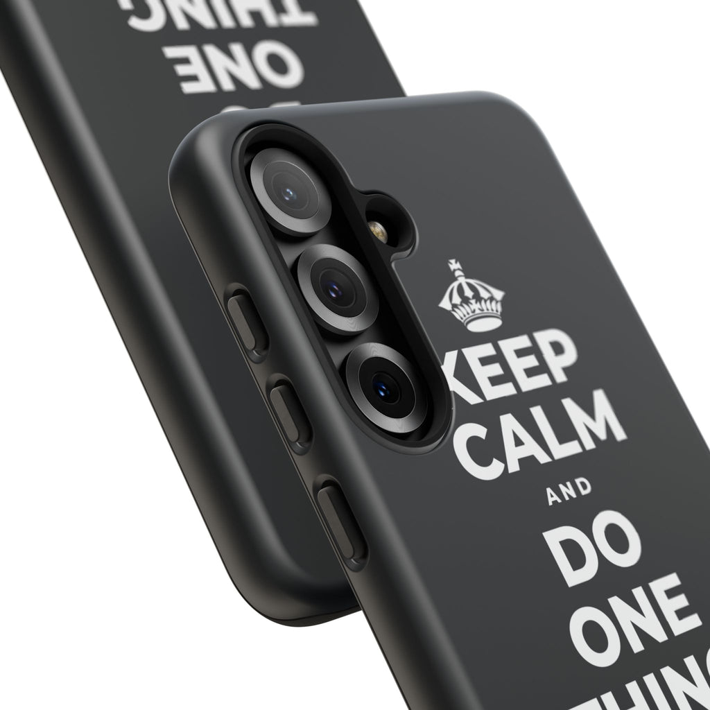 KEEP CALM AND DO ONE THING, THEN THE NEXT Phone Case (Dark)