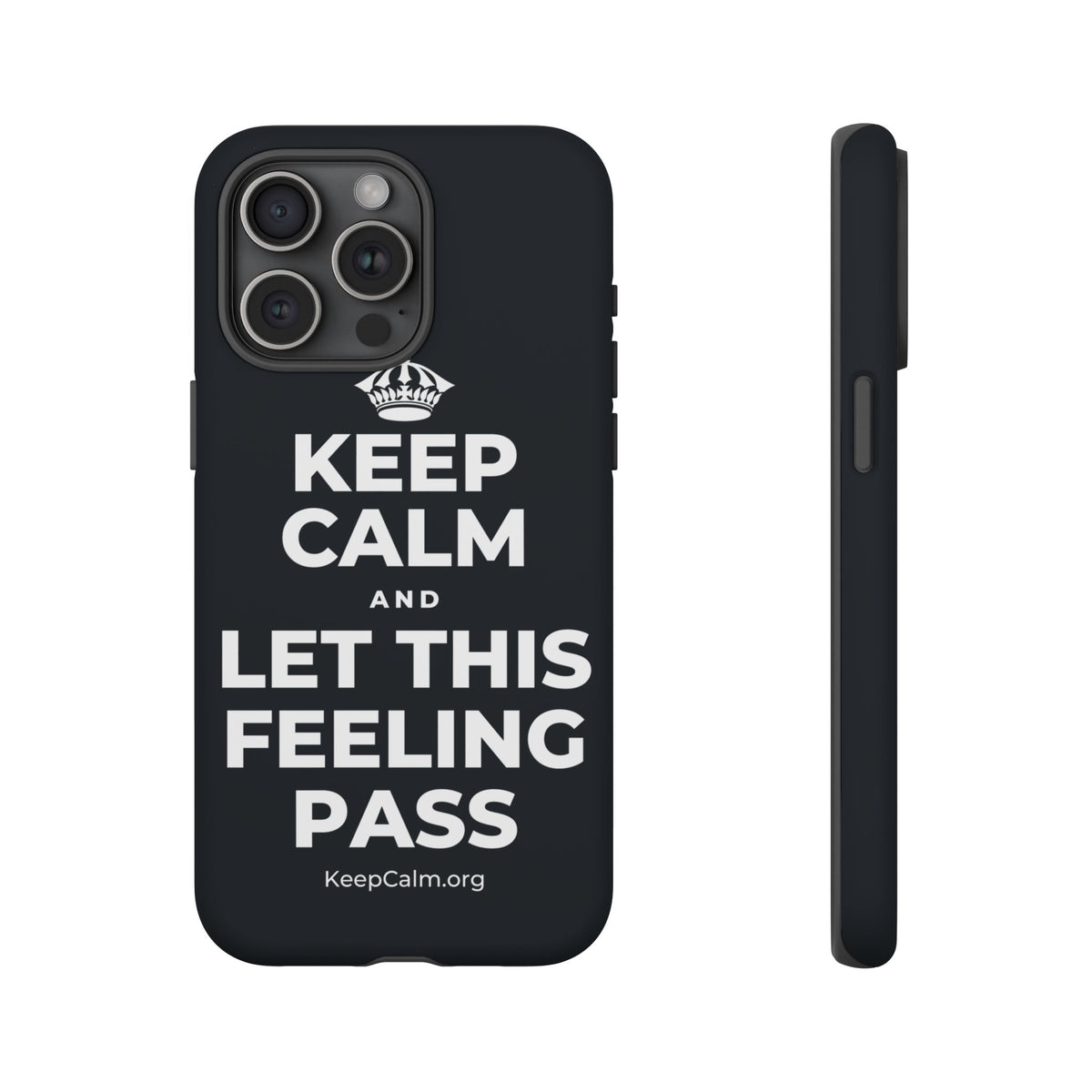 KEEP CALM AND LET THIS FEELING PASS Phone Case (Dark)