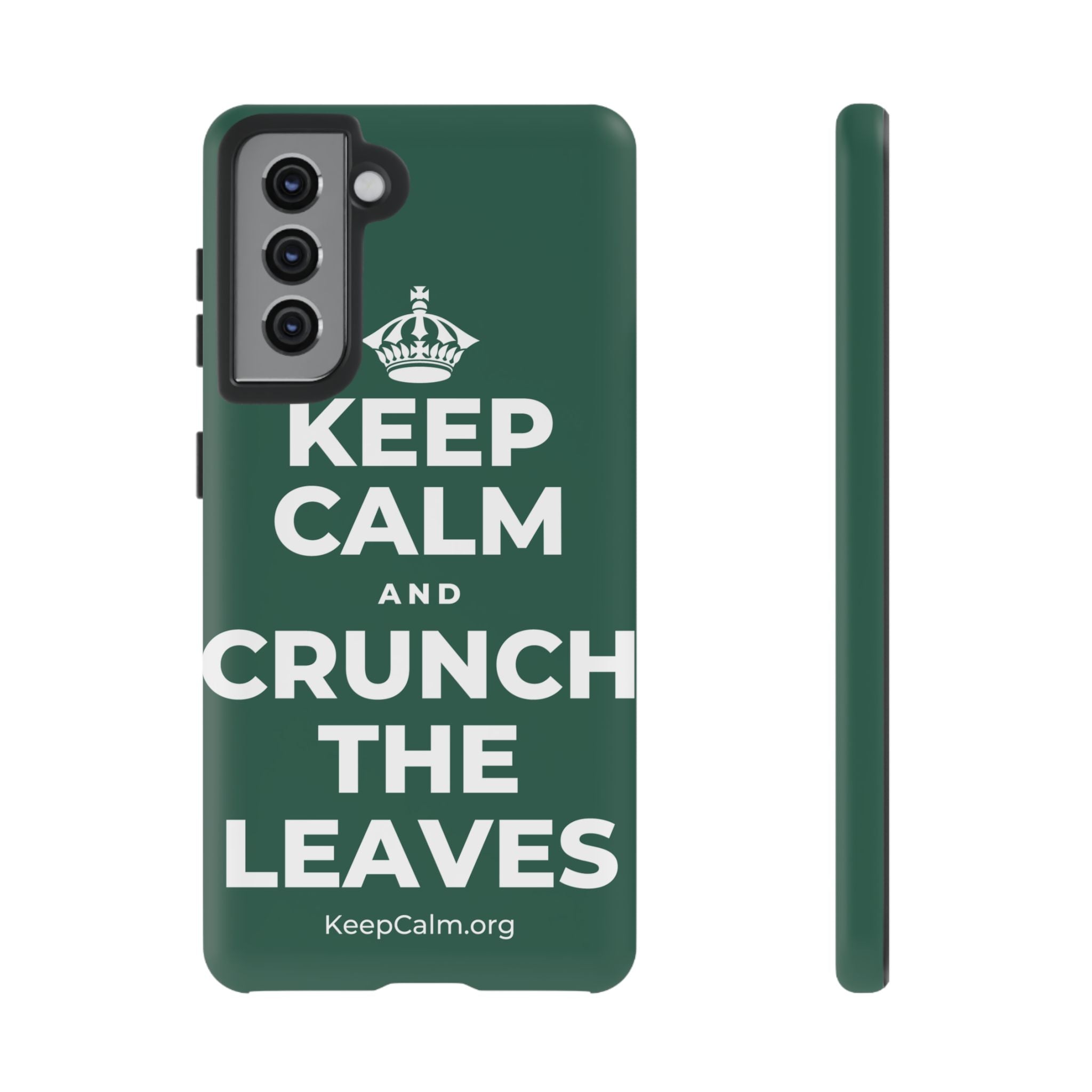 KEEP CALM AND CRUNCH THE LEAVES Phone Case