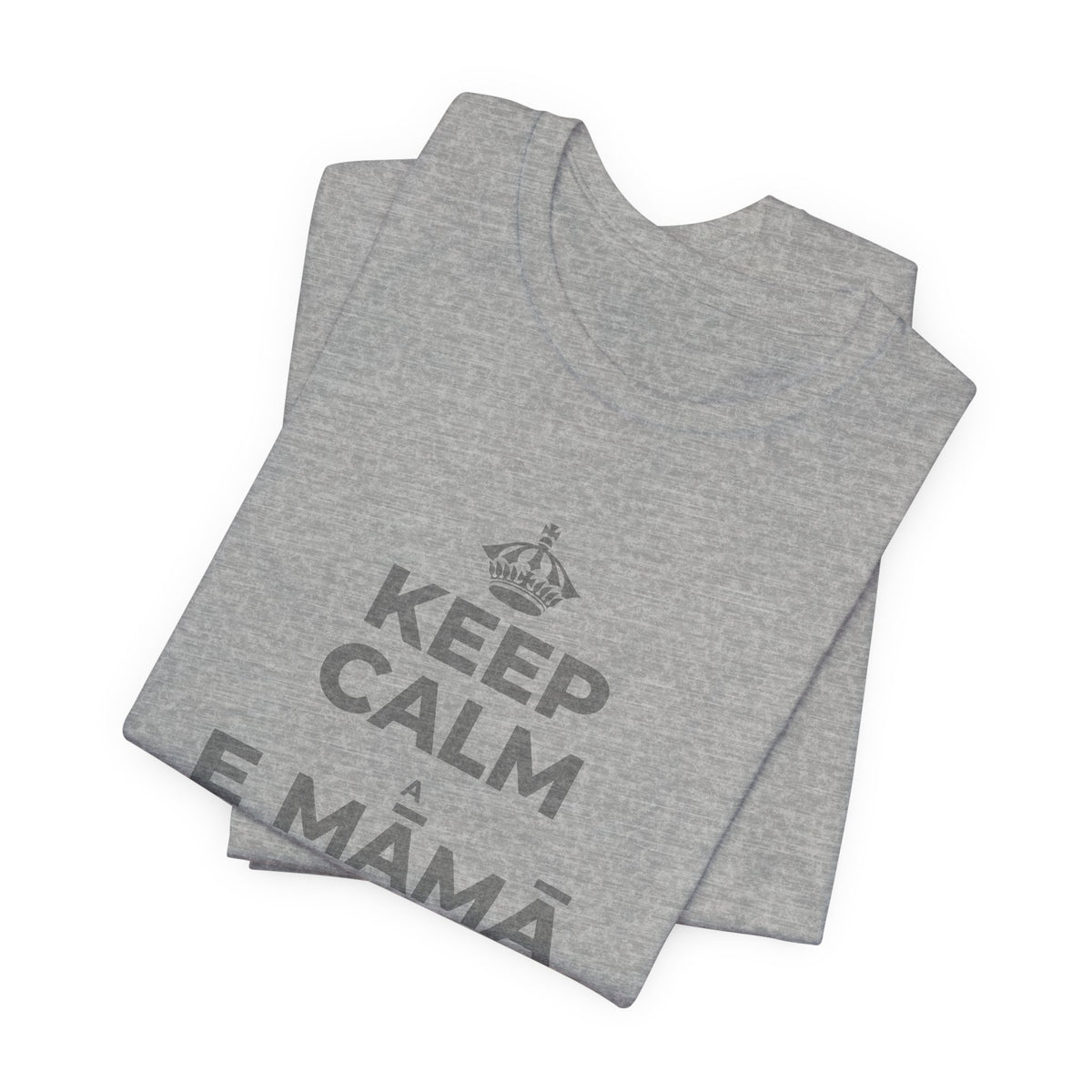 KEEP CALM A E MĀMĀ MA NĀ PAHUHOPU T-Shirt (White–Asphalt)