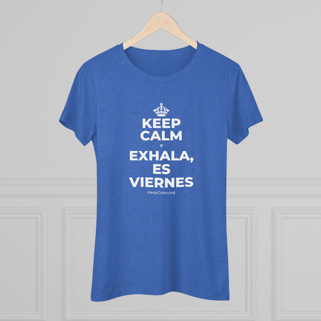 KEEP CALM Y EXHALA, ES VIERNES Women's Tri-Blend Tee