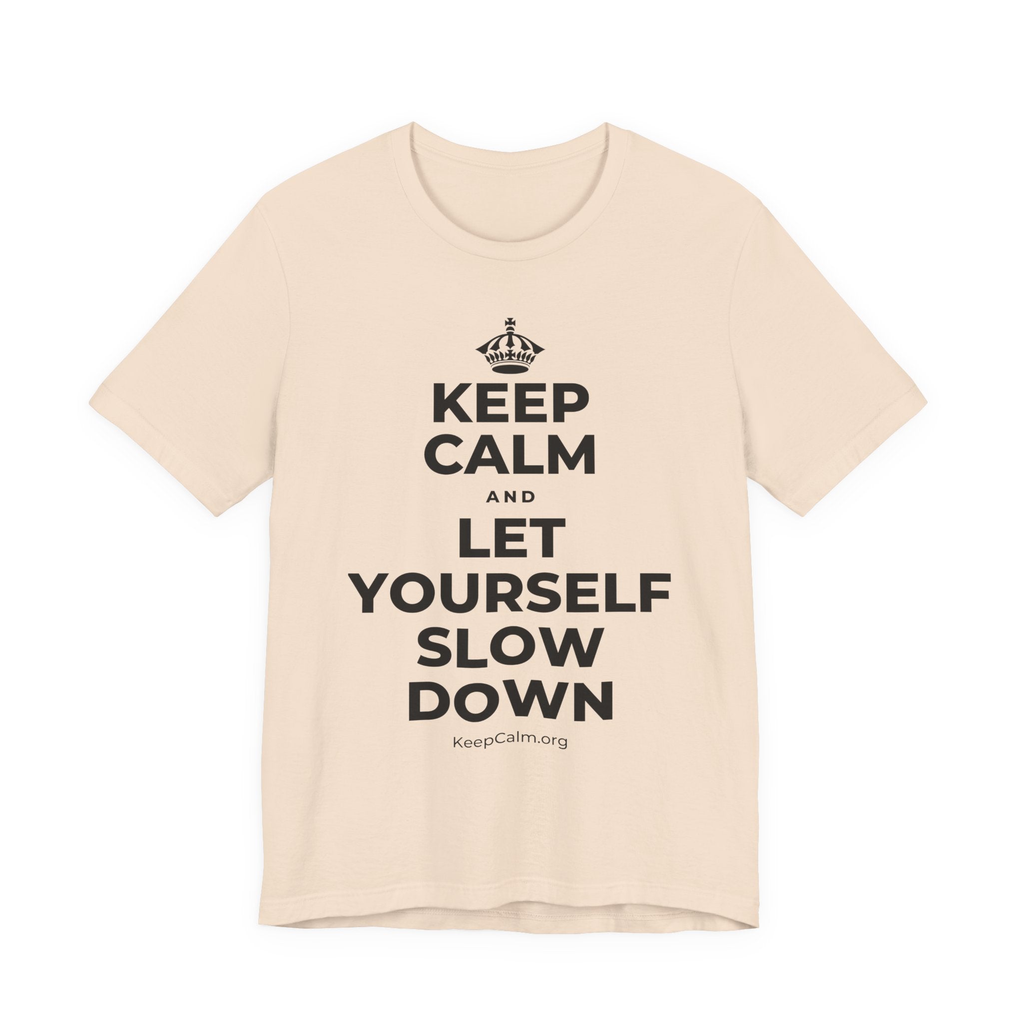 KEEP CALM AND LET YOURSELF SLOW DOWN T-Shirt (Soft Cream–Heather Mauve)