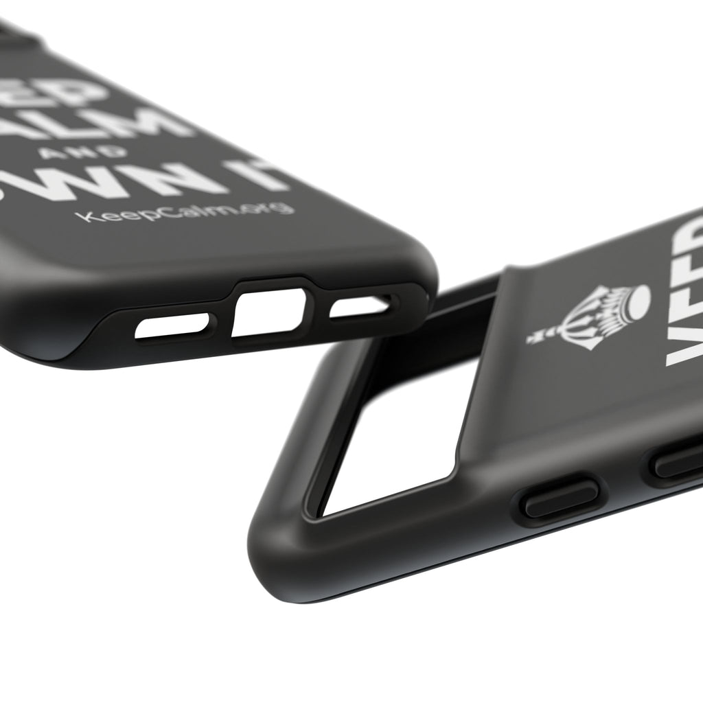 KEEP CALM AND OWN IT Phone Case
