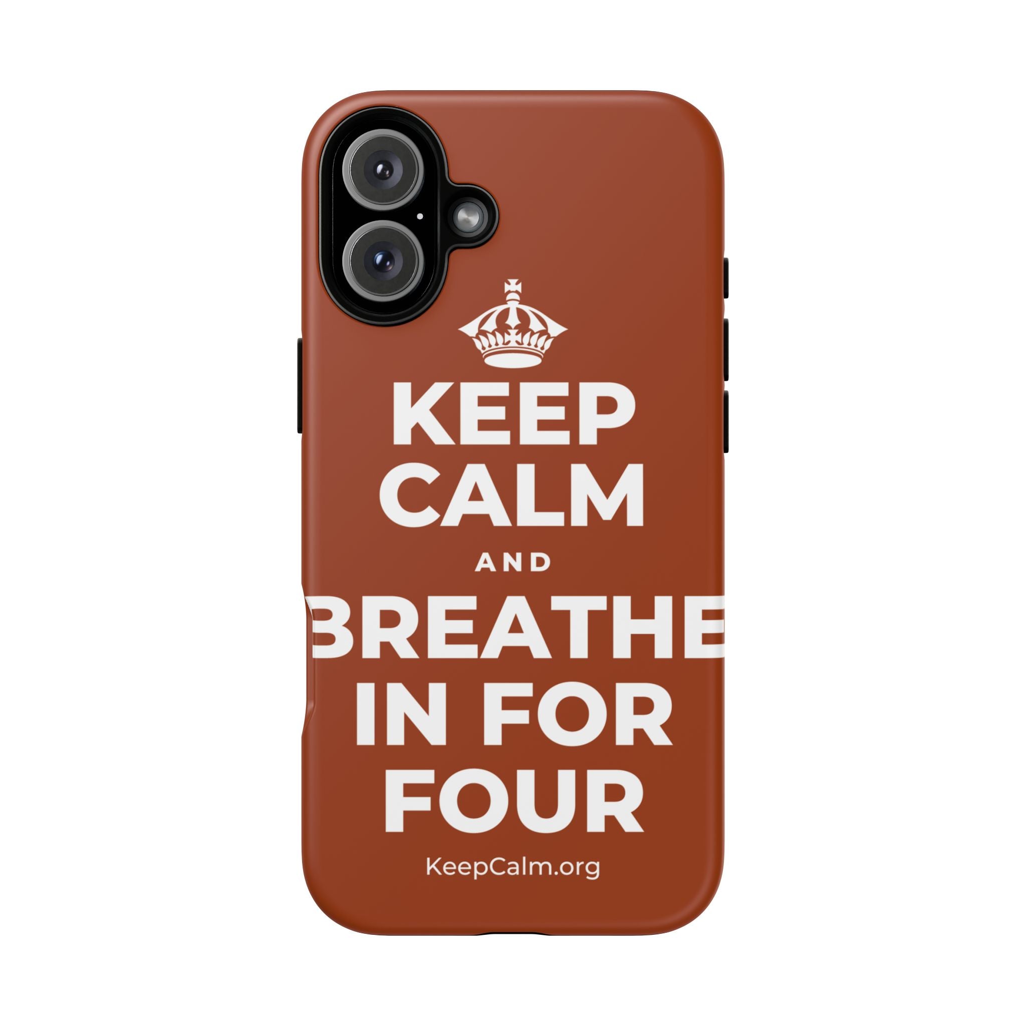 KEEP CALM AND BREATHE IN FOR FOUR Phone Case
