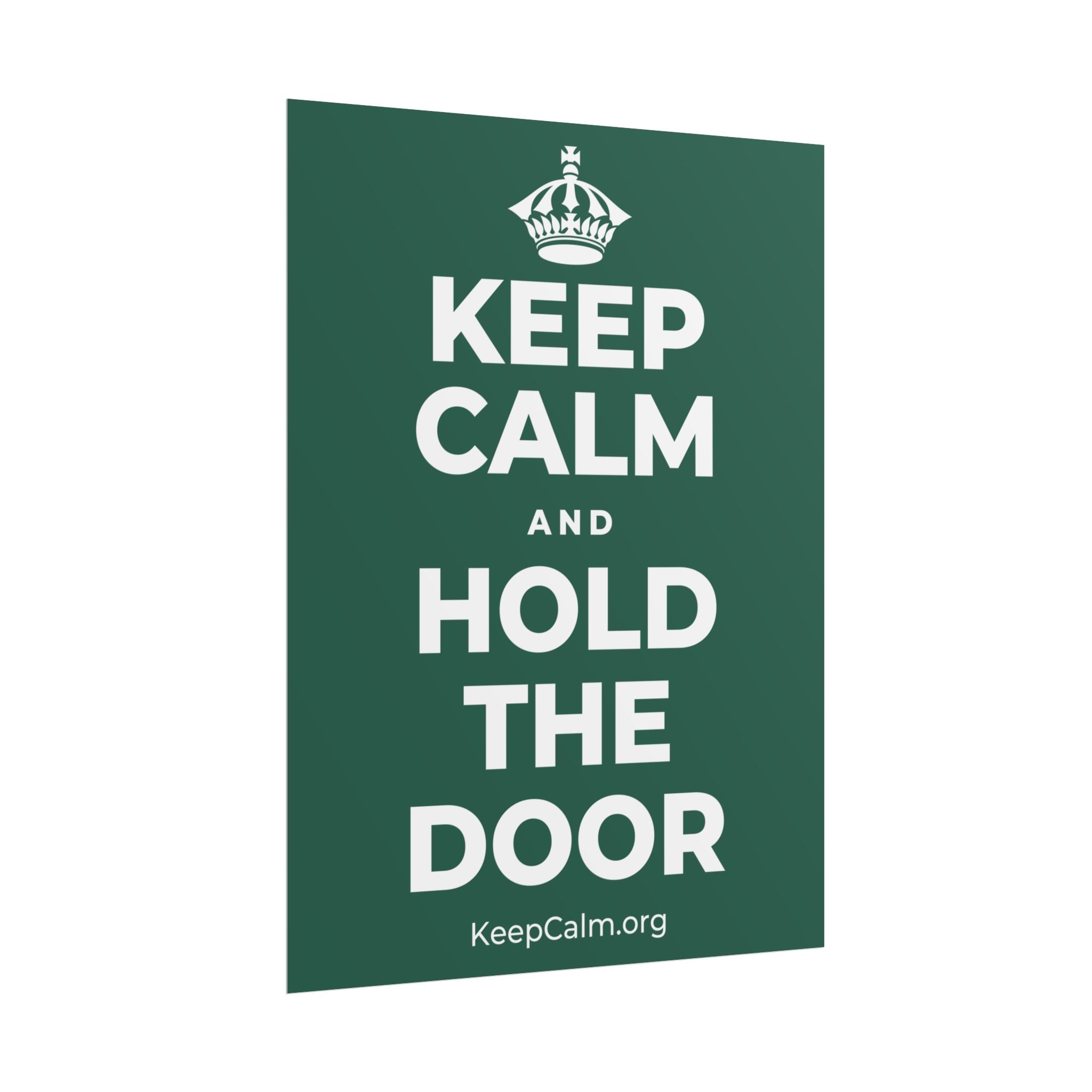 KEEP CALM AND HOLD THE DOOR Poster