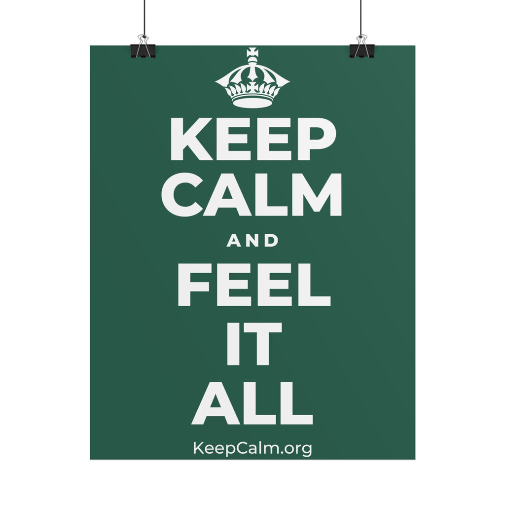 KEEP CALM AND FEEL IT ALL Poster