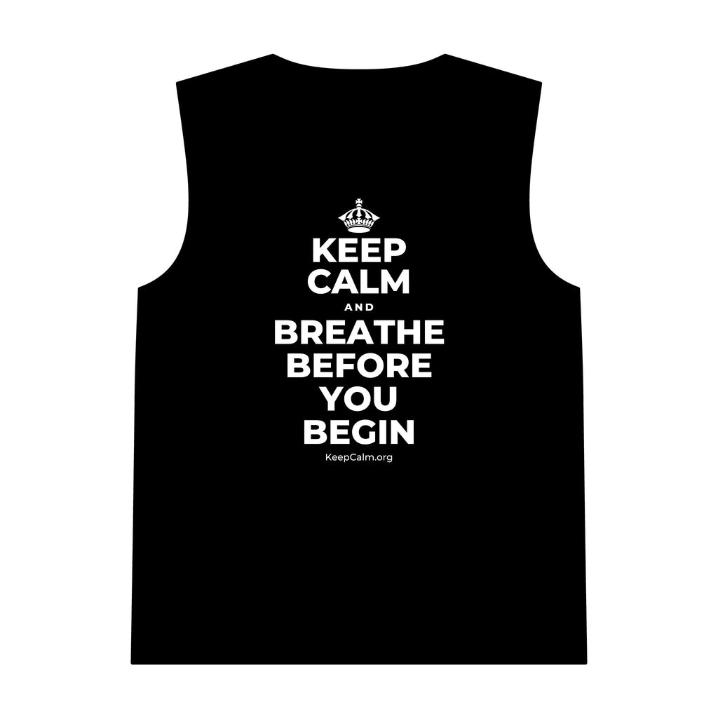 KEEP CALM AND BREATHE BEFORE YOU BEGIN Tank Top