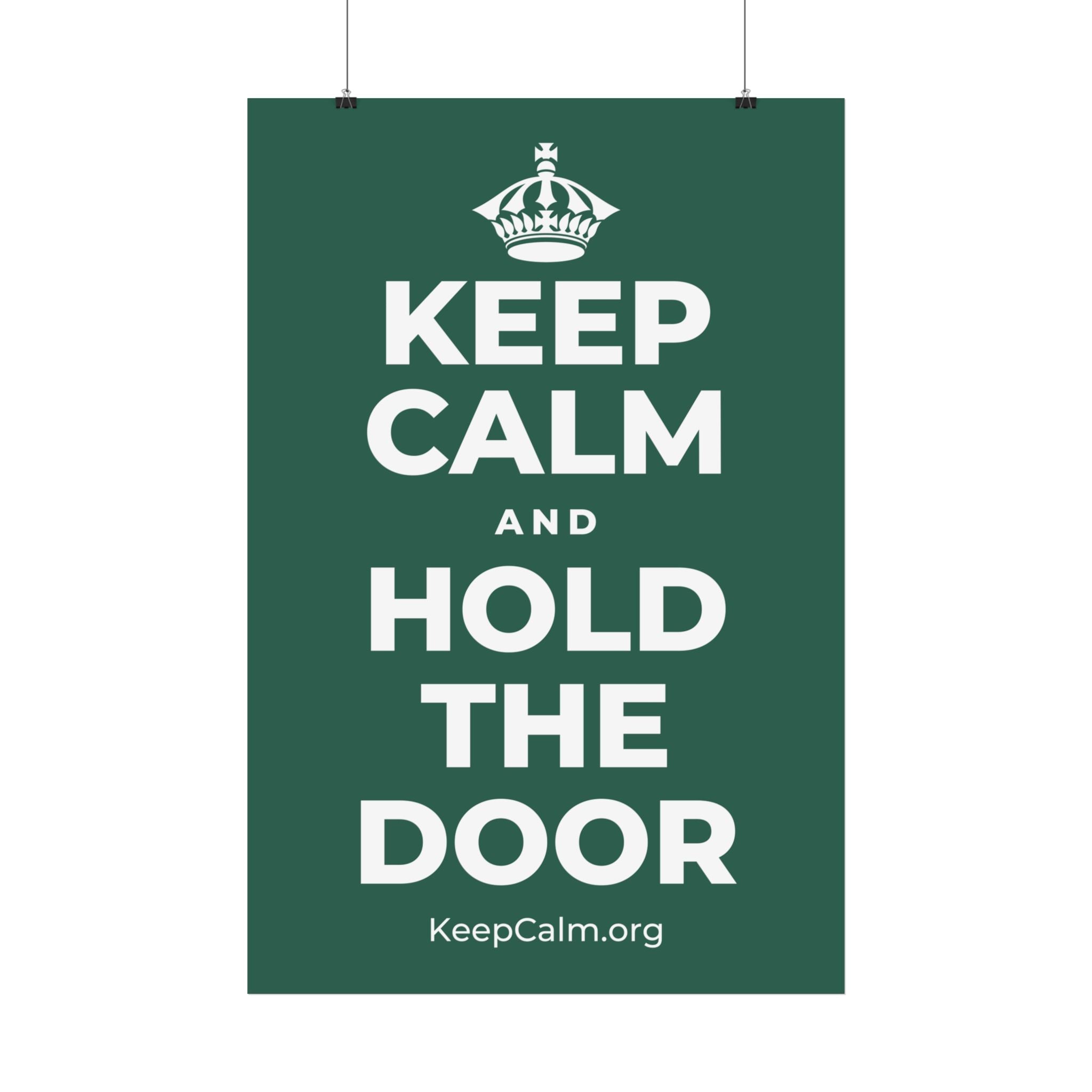KEEP CALM AND HOLD THE DOOR Satin Poster