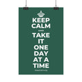 KEEP CALM AND TAKE IT ONE DAY AT A TIME Satin Poster