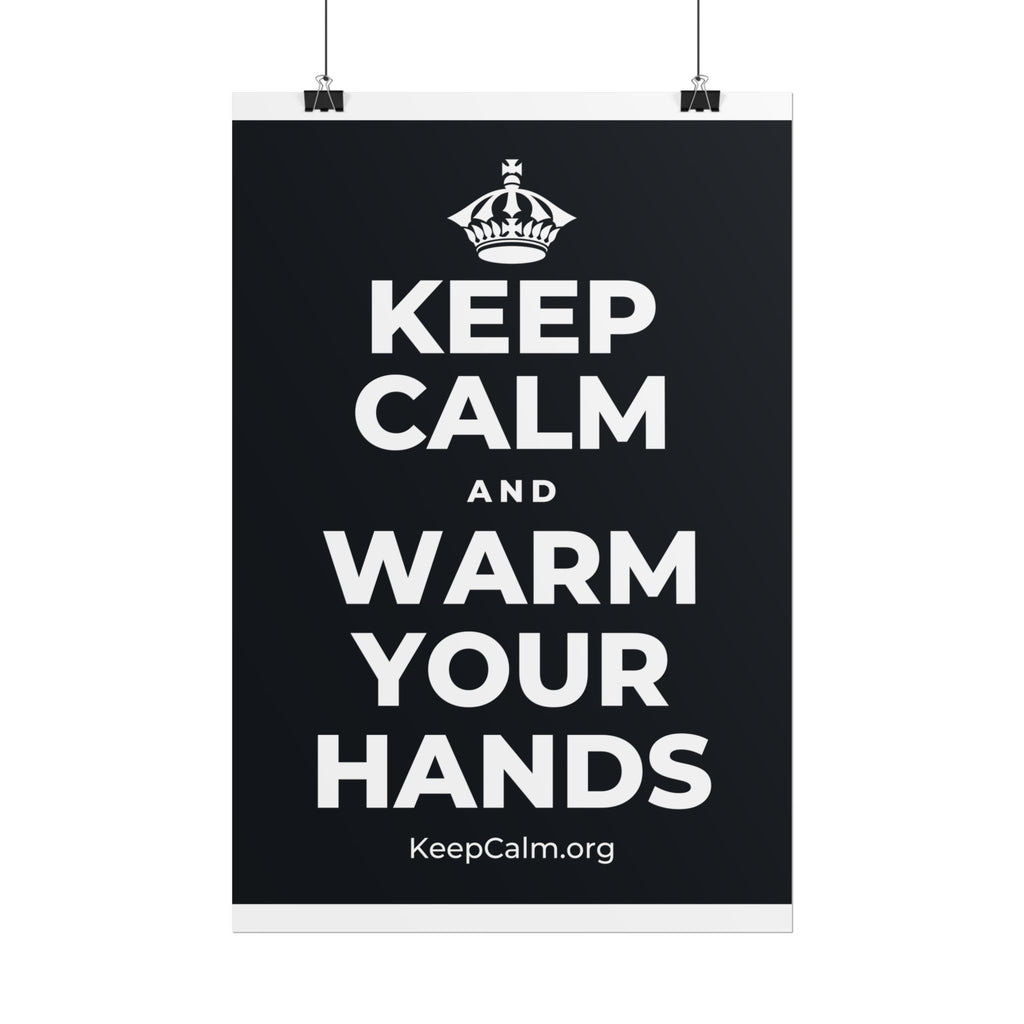 KEEP CALM AND WARM YOUR HANDS Poster (Dark)