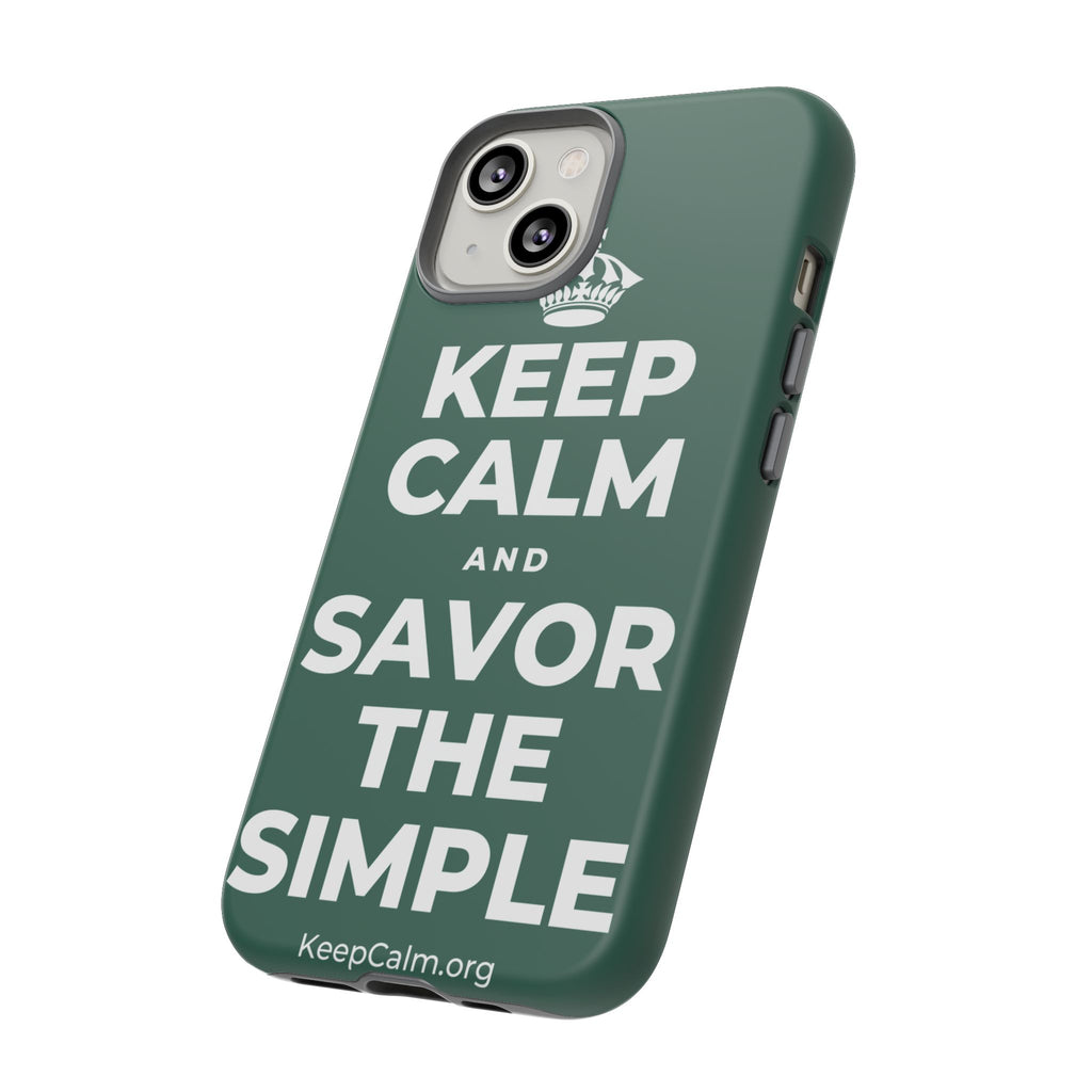 KEEP CALM AND SAVOR THE SIMPLE Phone Case